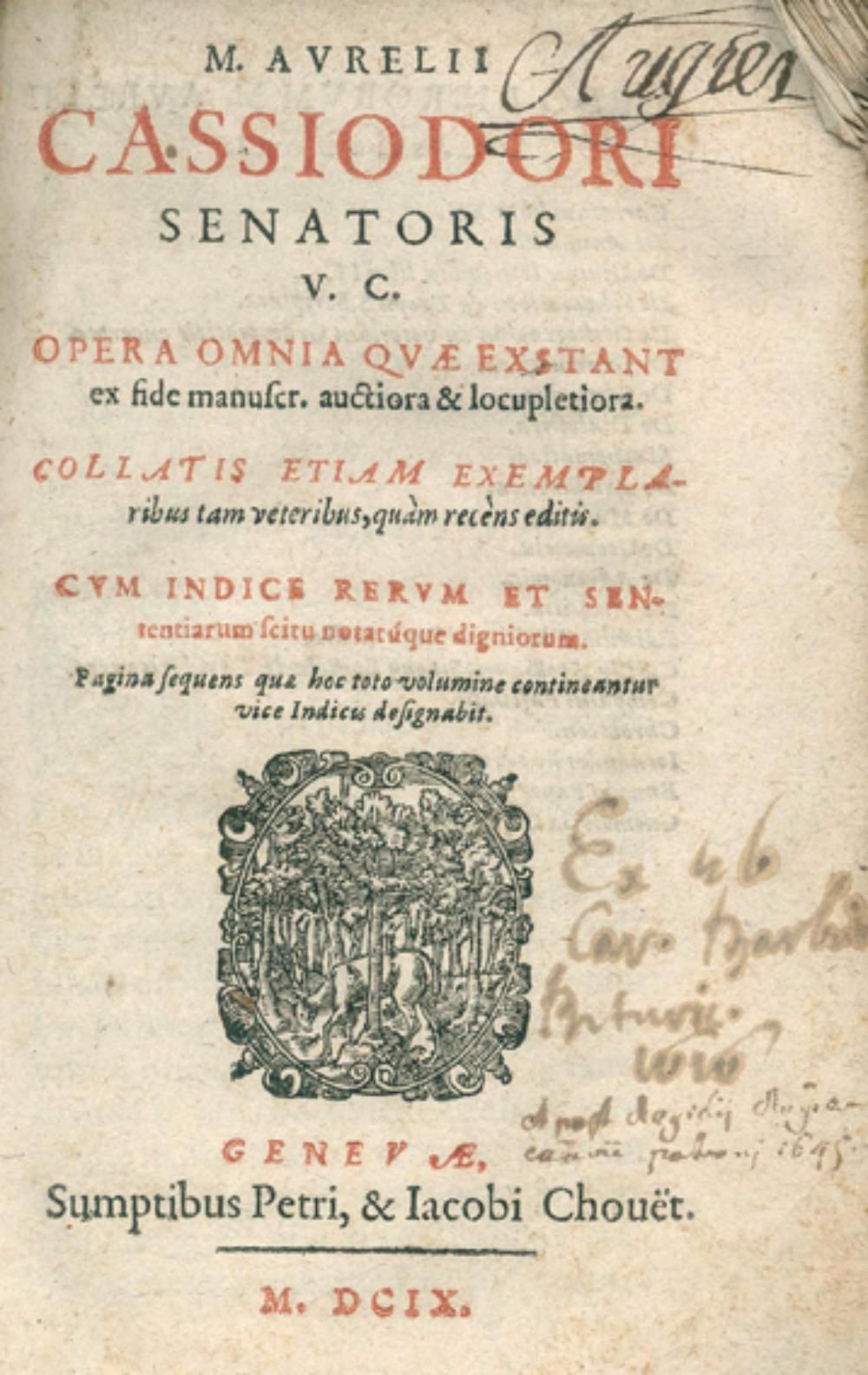 Cassiodorus,M.A. Opera omnia quae exstant. Ginevra, Chouet 1609. Con marchio del&hellip;