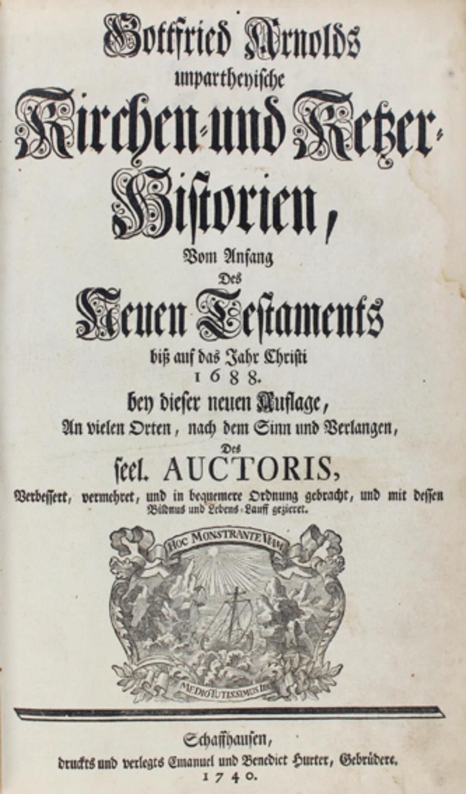 Arnold,G. Unpartheyische Kirchen- und Ketzer-Historyien...直到1688年。 新版，...改善，增加..&hellip;