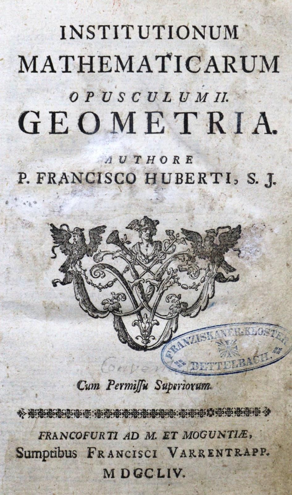 Huberti,F. Institutionum Mathematicarum. Tle. 2-4 (de 4) en 2 vols. Ffm., Varren&hellip;