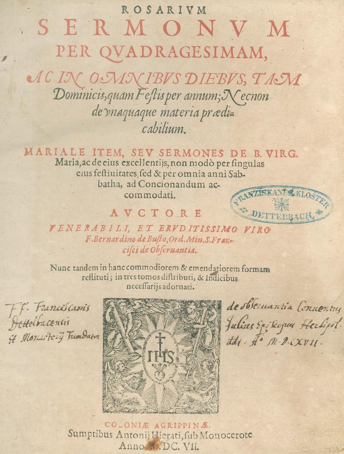 Bernhardin von Busti. Rosarium Sermonum Per Quadragesimam, Ac In Omnibus Diebus,&hellip;