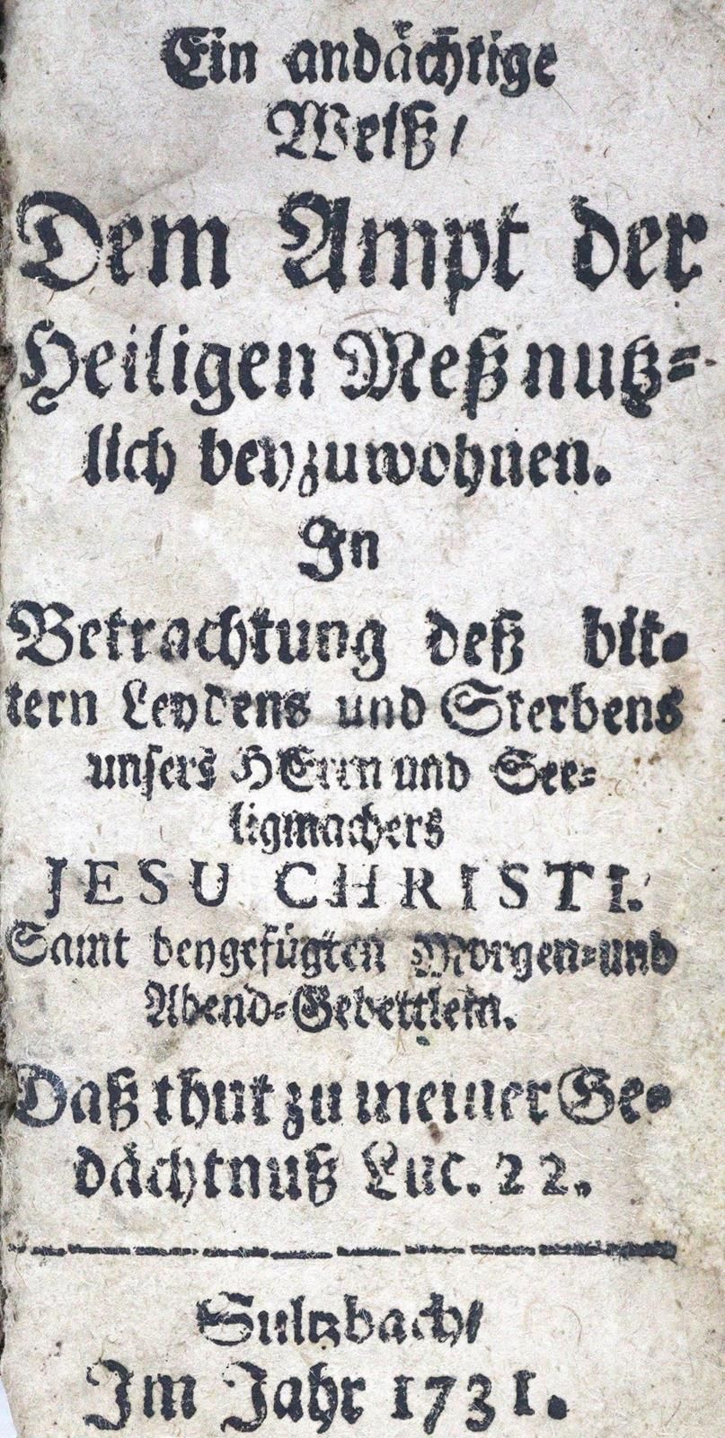 Andächtige Weiß, Ein, 有益地参加神圣的弥撒....。Sulzbach 1731年，12°。47 S.- ǞǞǞǞ一个美丽的╗和良好的批准水&hellip;