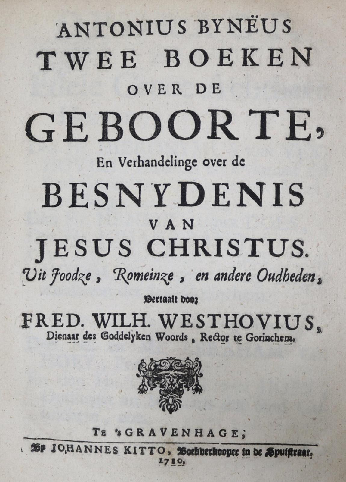 Bynaeus,A. 两本关于耶稣基督信仰的书和关于耶稣基督信仰的手稿。Uit Joodze, Romeinze, en andere Oudheden ver&hellip;