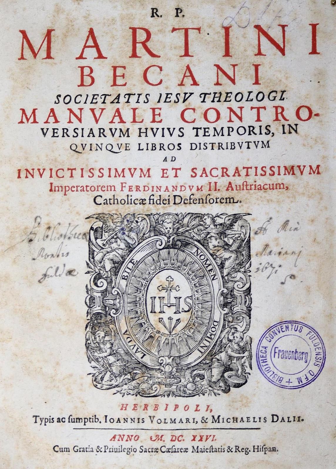 Becanus,M. Manuale controversiarum huius temporis, in quinque libros distributum&hellip;