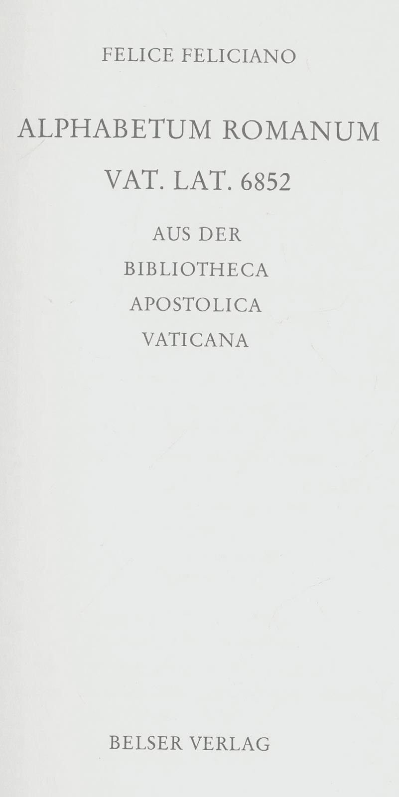 Feliciano,F. Alphabetum Romanum. Faksimile der Handschrift um 1460. Faksimile- u&hellip;