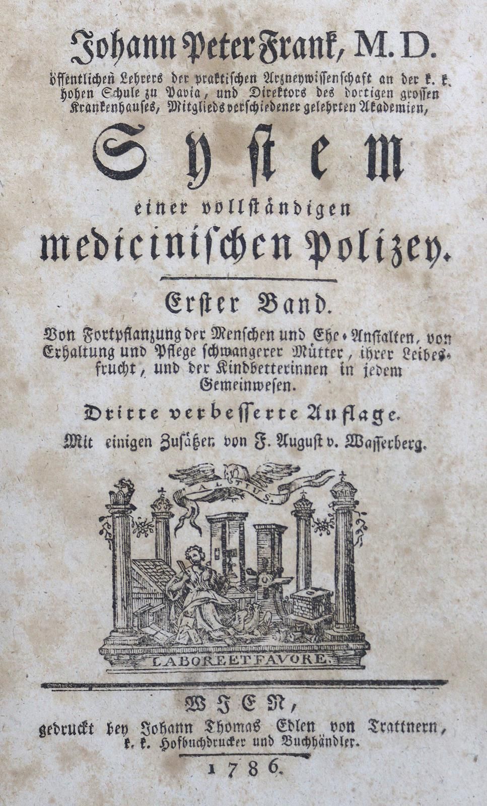 Frank,J.R. 一个完整的医疗警察系统。第3版。编制。加上F.A.V. Wasserberg的一些补充内容。第1-3卷，维也纳，Trattner 1786&hellip;