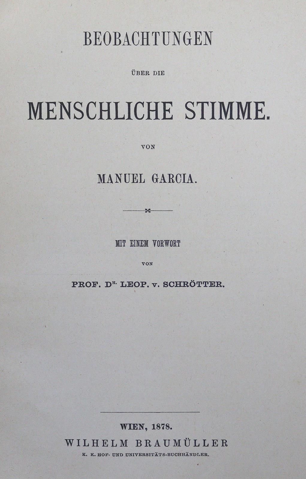 Garcia,M. 对人声的观察。维也纳，Braumüller 1878年，1张，16页。奥布罗什。 (=SA from the Monatsschrift f&hellip;