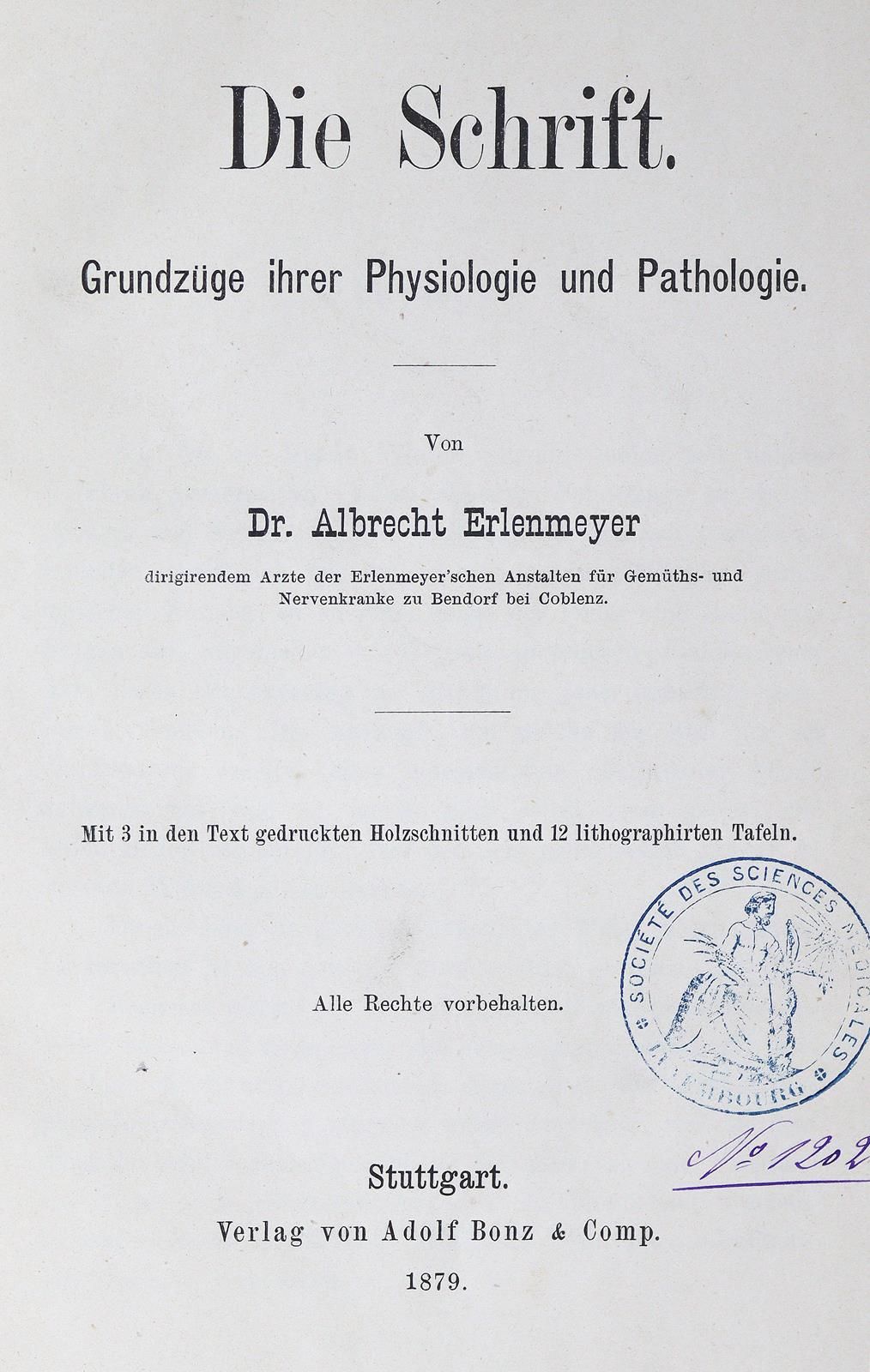 Erlenmeyer,A. Die Schrift. Grundzüge ihrer Physiologie und Pathologie. Stgt., Bo&hellip;