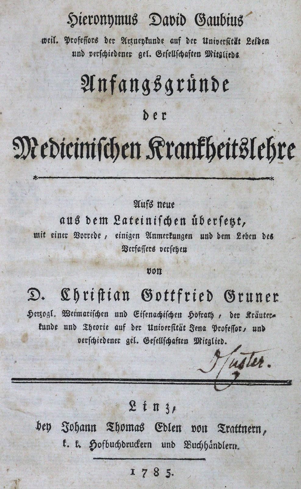 Gaubius,H.D. Fondements de la pathologie médicale. Linz, Trattner 1785. XX p., 2&hellip;