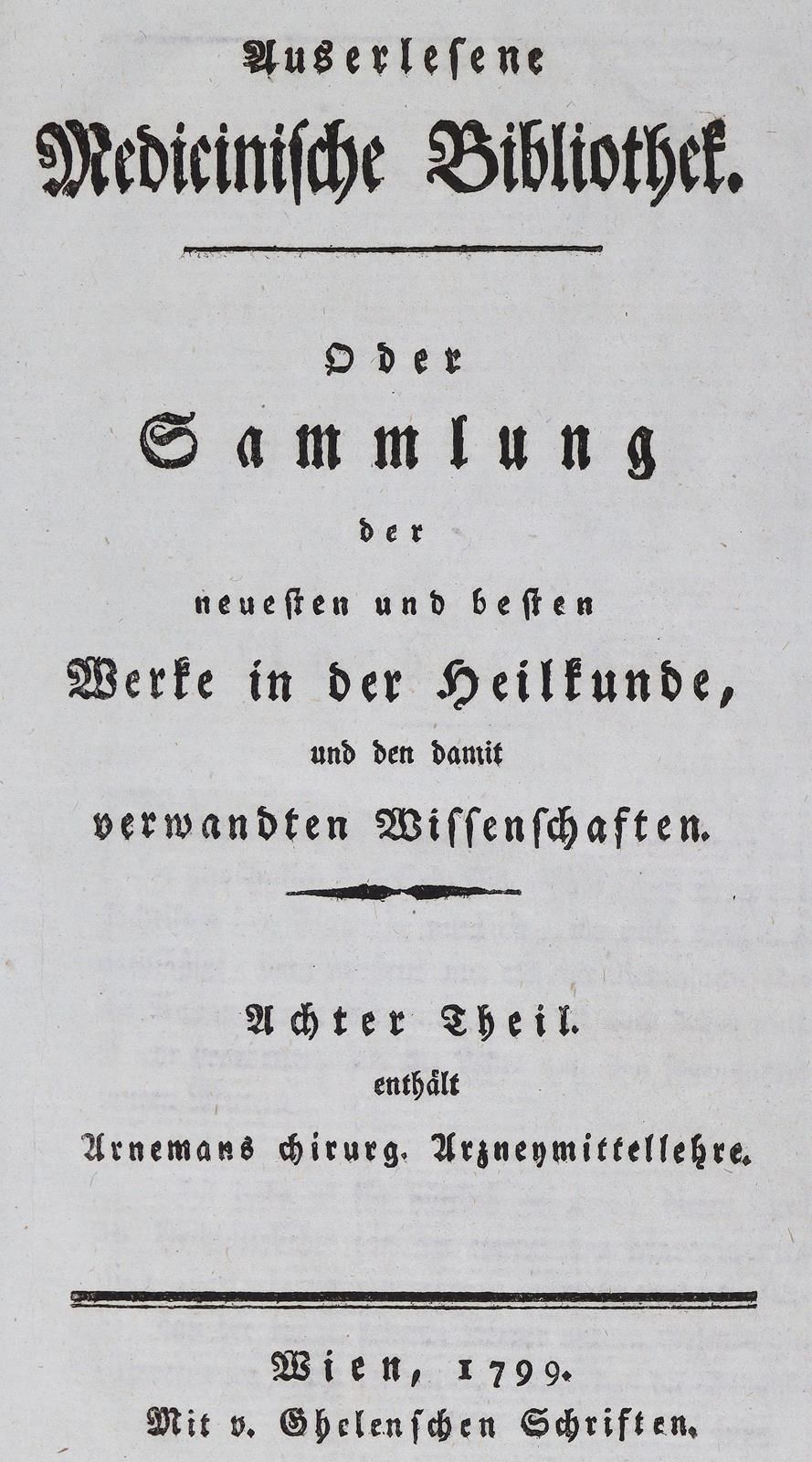 Arneman(n),J. Surgical Remedies. 3rd ed. Vienna, Ghelen 1802. 1 p., VIII, 198 p.&hellip;