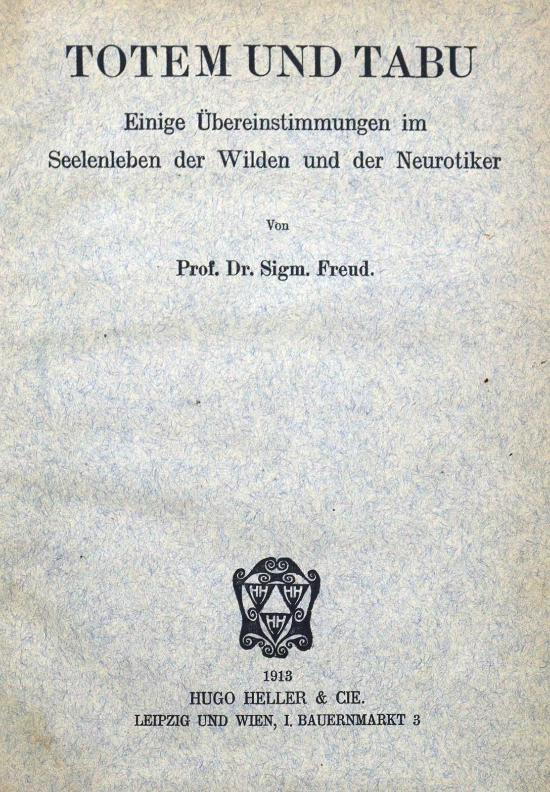 Freud,S. 图腾与禁忌。野蛮人和神经病人的灵魂生活中的一些相似之处。Lpz.和维也纳，Heller 1913年。3叶，149页，平装d.Zt.（OU装订，&hellip;