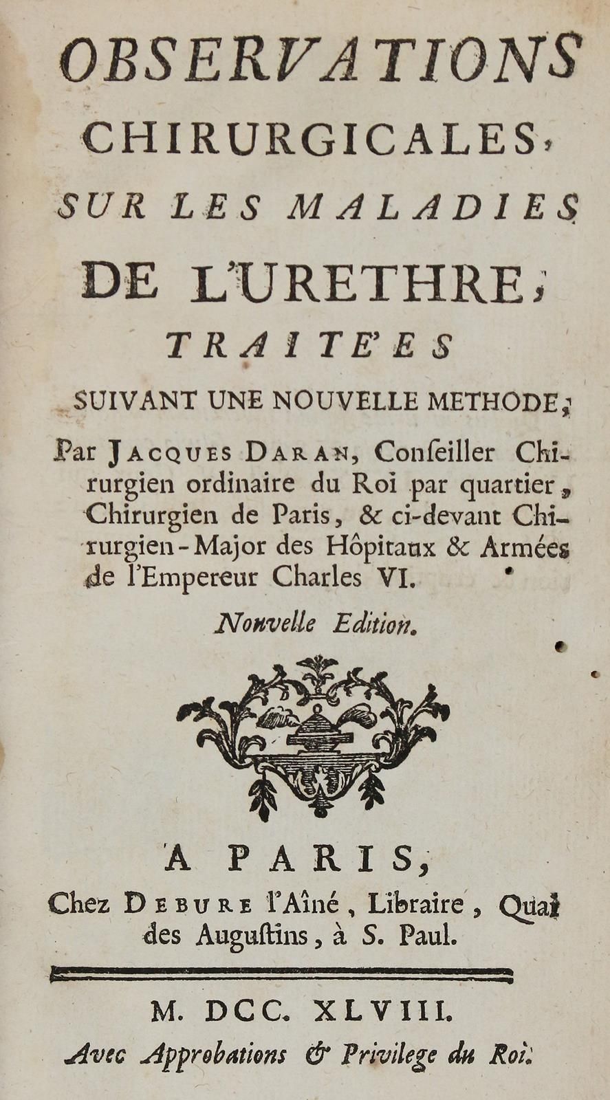 Daran,J. Observations chirurgicales sur les maladies l'urèthre.新版。巴黎，Debure 1748&hellip;