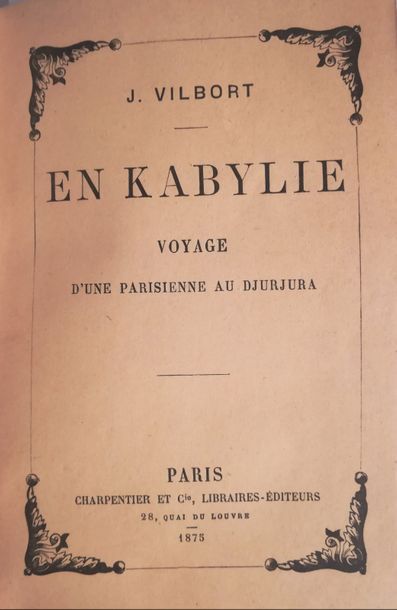 Null VILBORT (J.). 

En Kabylie. Voyage d'une parisienne au Djurjura. Paris, Cha&hellip;