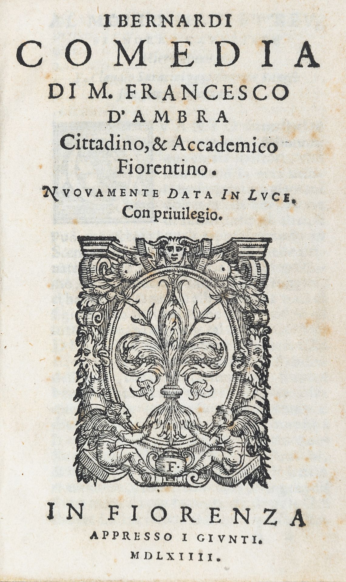 Null D'AMBRA, Francesco (1499-1558) - I Bernardi comedia di M. Francesco d'Ambra&hellip;