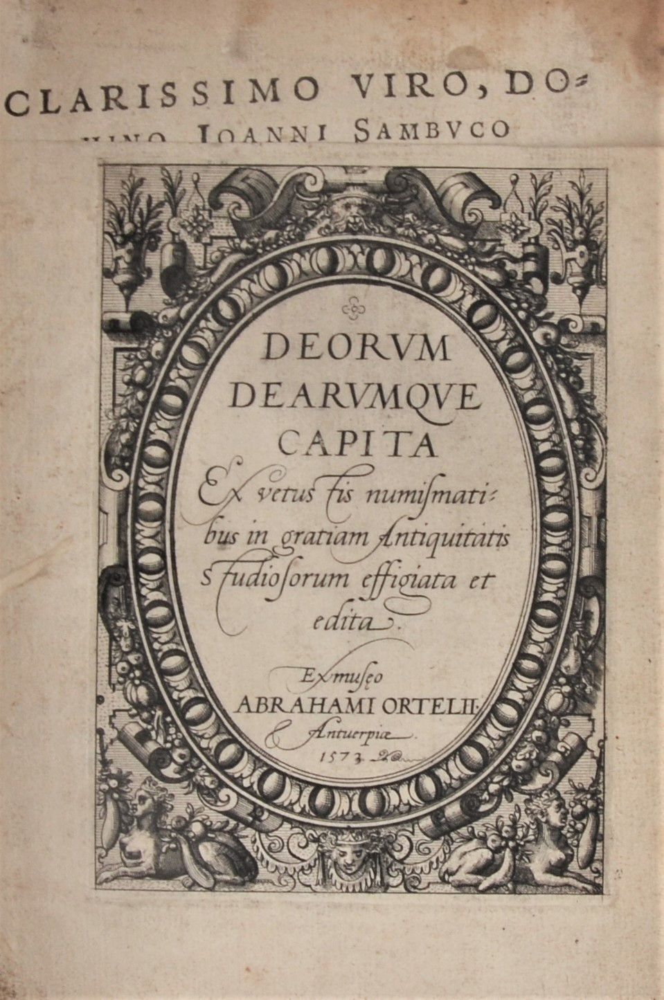 ORTELIUS (Abraham). Deorum dearumque capita.Ex vetustis numismatibus in gratiam &hellip;