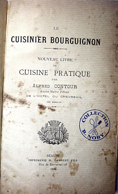 Null 49. CONTOUR (Alfred). Le Cuisinier bourguignon, nouveau livre de cuisine pr&hellip;