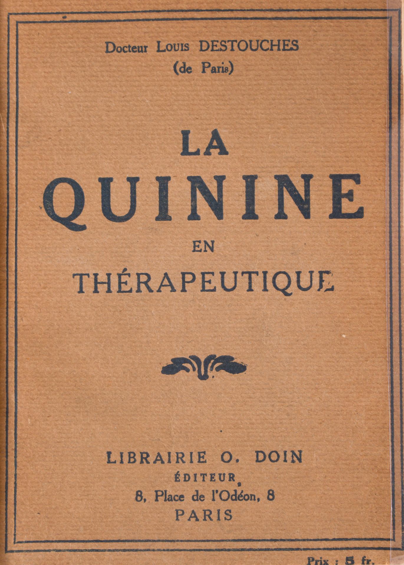 Louis-Ferdinand CÉLINE. [Dr. Louis DESTOUCHES]. Quinine in therapeutics. Paris, &hellip;