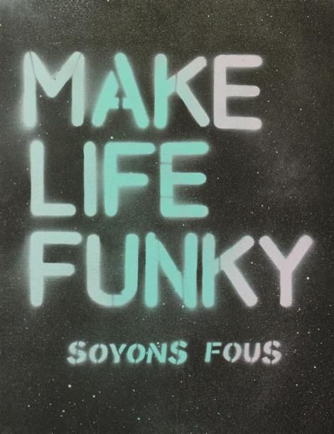 Null SOYONS FOUS
Make life funky
Aérosol et pochoir sur plaque de bois, signé au&hellip;