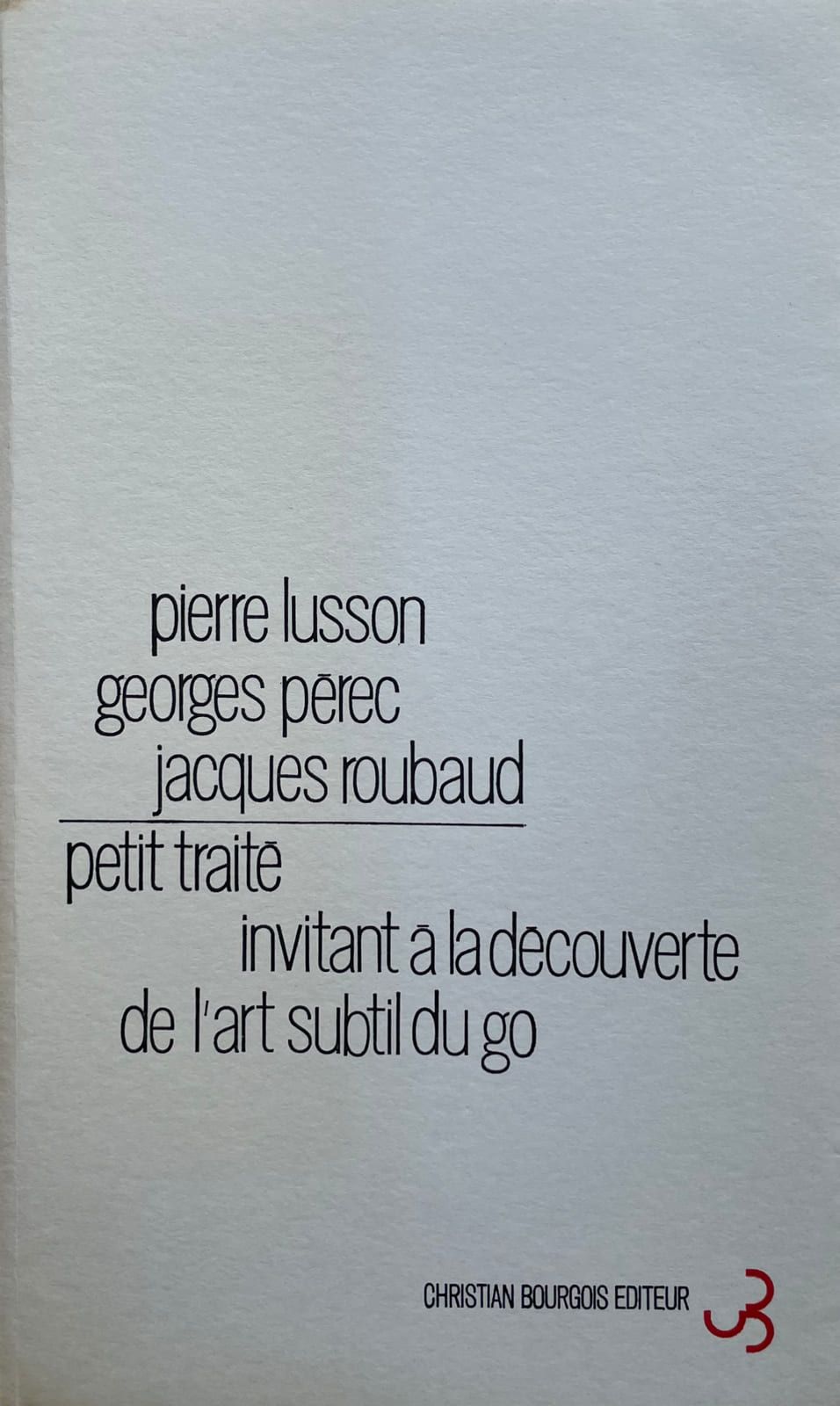 PEREC (Georges), 皮埃尔-卢森和雅克-鲁鲍德。小论文，邀请发现围棋的微妙艺术。巴黎，Christian Bourgois, 1969。8开本，平&hellip;