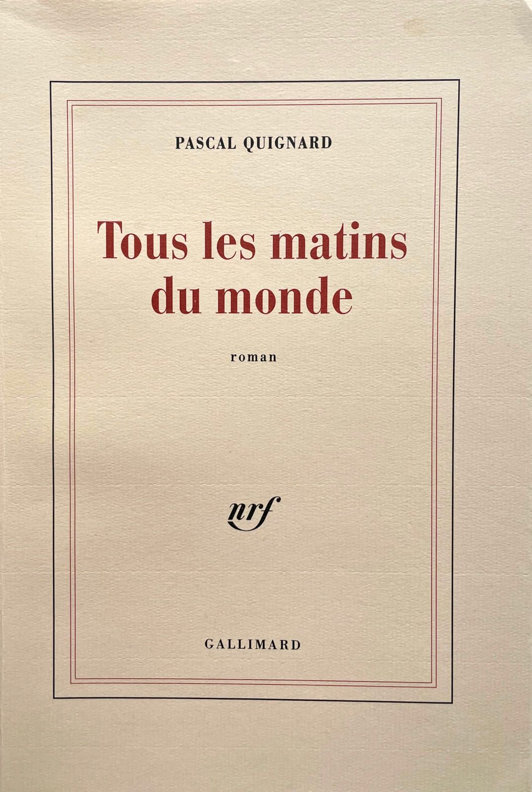 QUIGNARD (Pascal). Tous les matins du monde. Paris, Gallimard, 1991. In-8, paper&hellip;