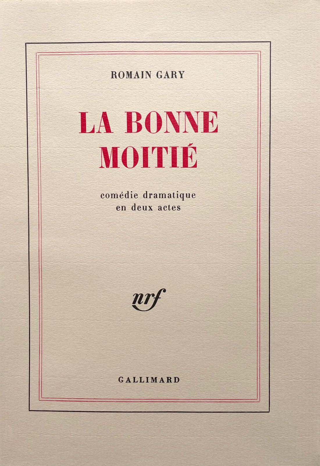 GARY (Romain). La Bonne moitié. Paris, Gallimard, 1979. In-8, paperback, uncut. &hellip;