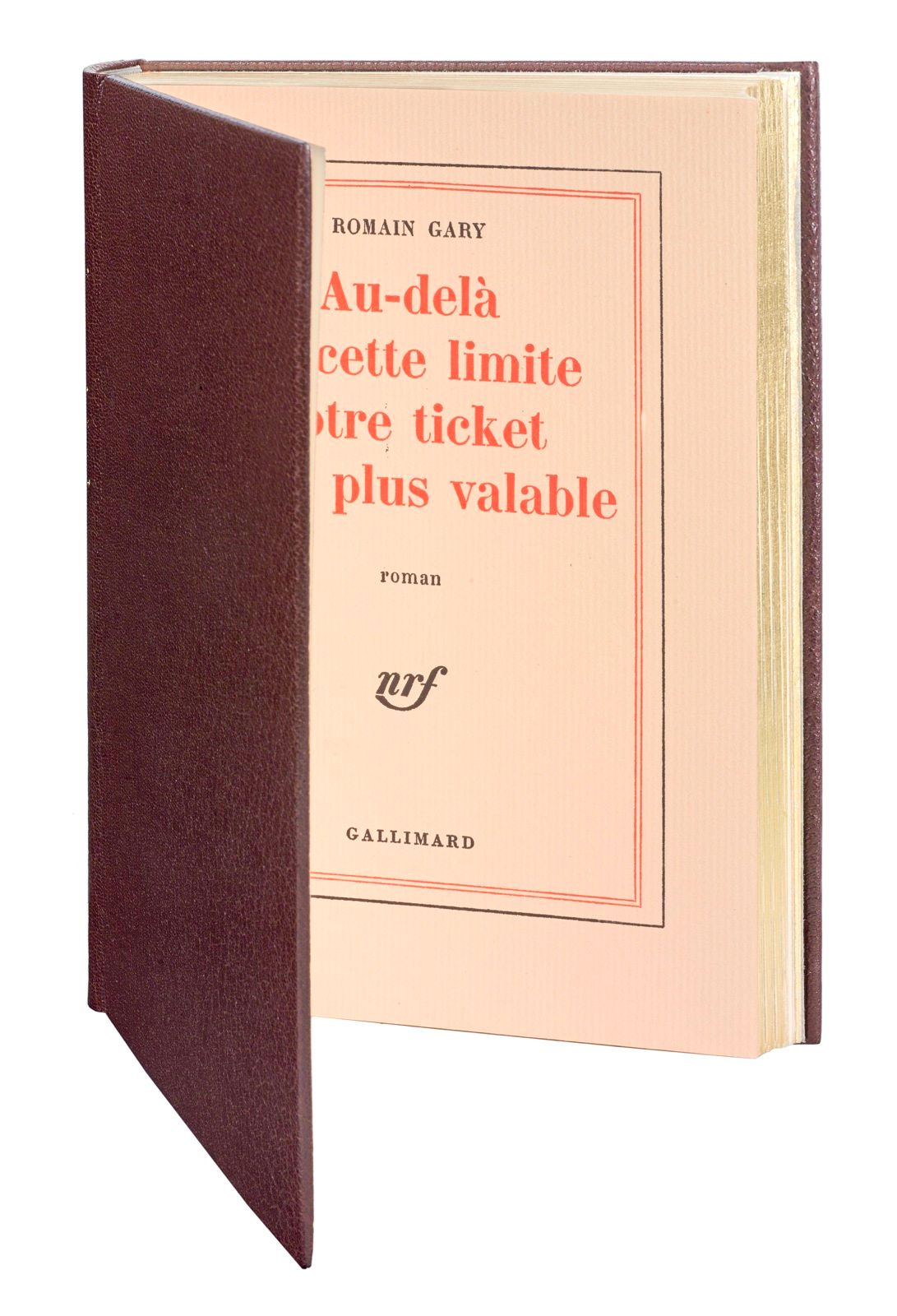 GARY (Romain). 超过这个限度，门票就不再有效了。巴黎，Gallimard，1975。8开本，棕色詹森主义摩洛哥，光滑的书脊，灰色麂皮绒衬里和封底，&hellip;