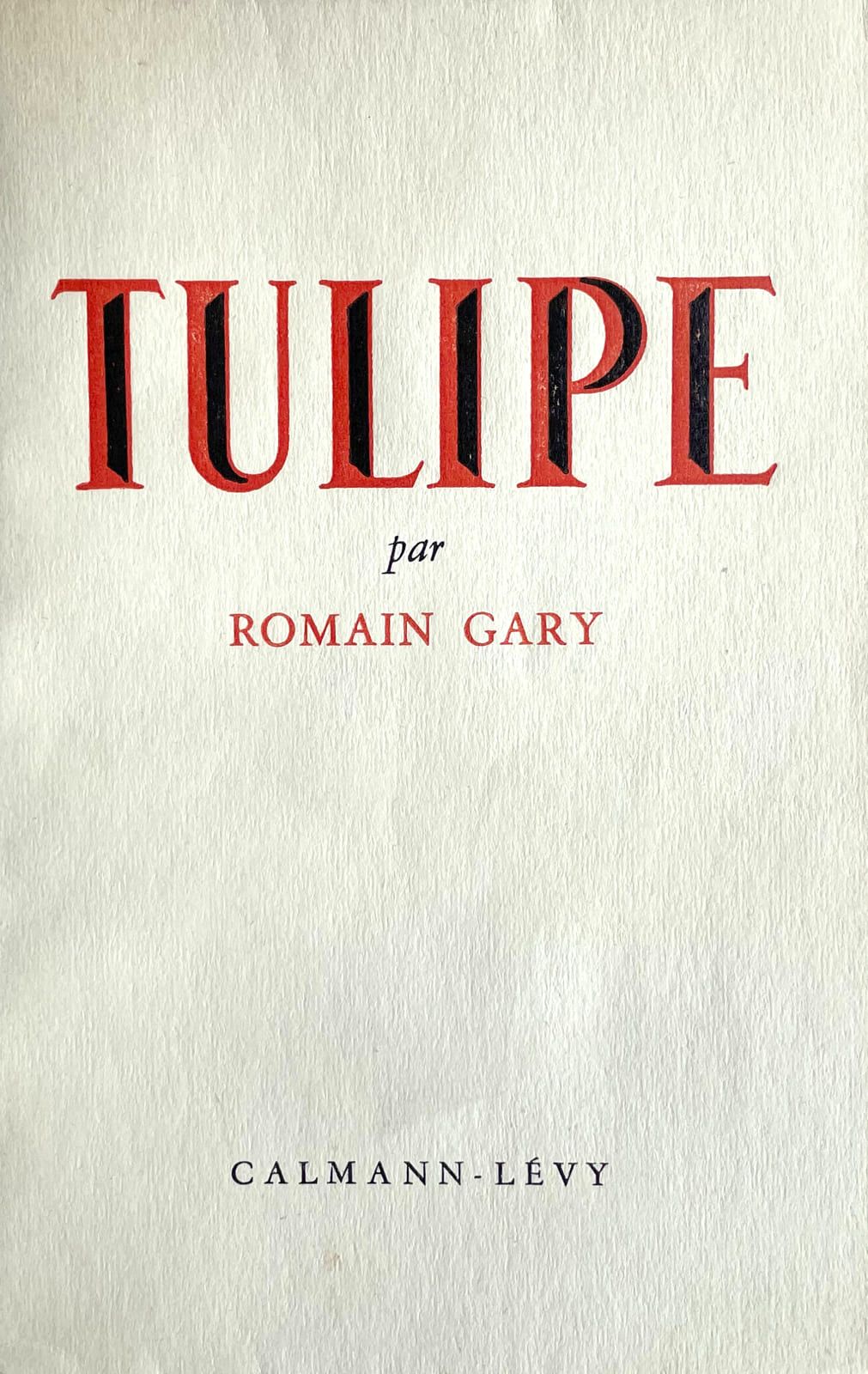 GARY (Romain). 郁金香。巴黎，卡尔曼-莱维，1946年。12开本，平装，未删节。第一版。

这是《马莱》白色牛皮纸上的220个首批副本之一。

在&hellip;