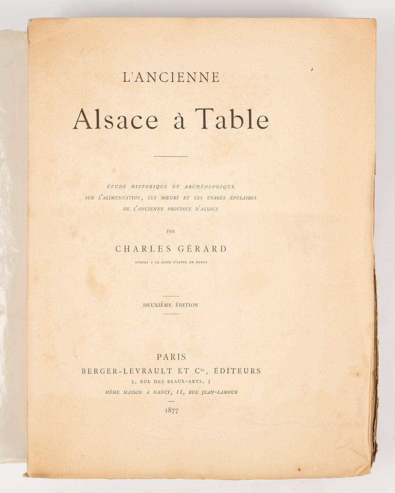 Null GÉRARD. L'Ancienne Alsace à table. Paris, Berger-Levrault, 1877. In-8, pape&hellip;