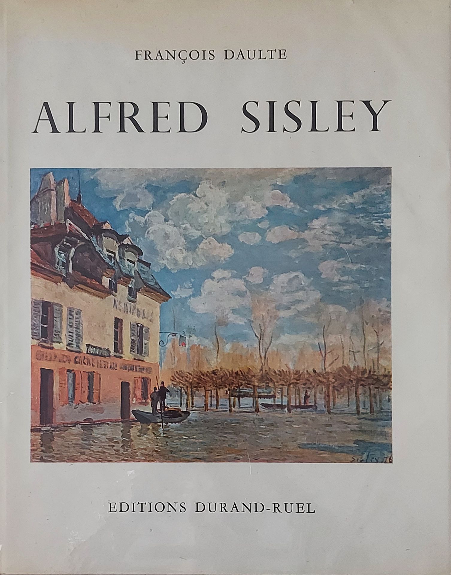 ALFRED SISLEY - François Daulte, Alfred Sisley. - Catalogue raisonné de l'oeuvre&hellip;
