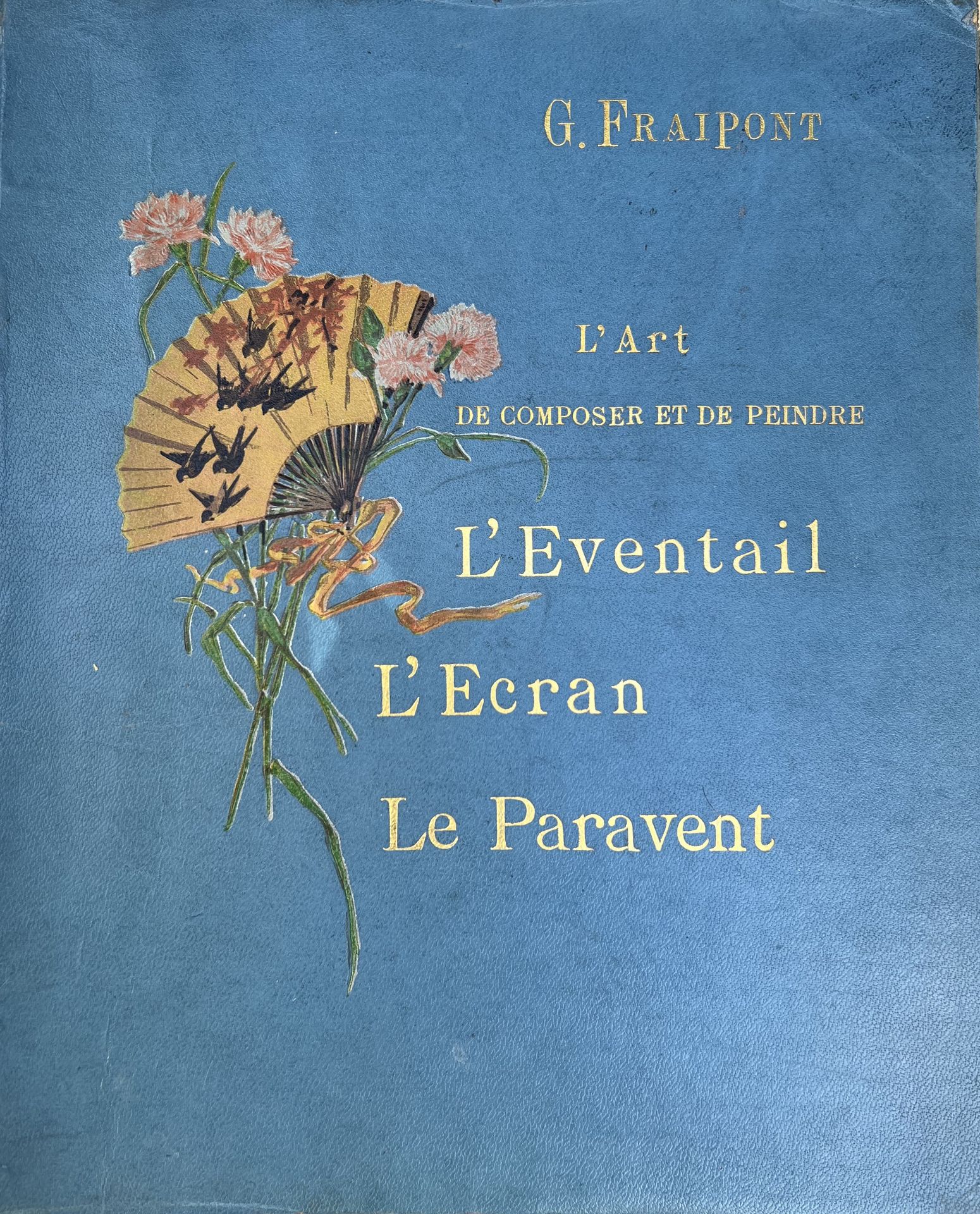 Null Gustave FRAIPONT. L'arte di comporre e dipingere il Ventaglio, lo Schermo, &hellip;