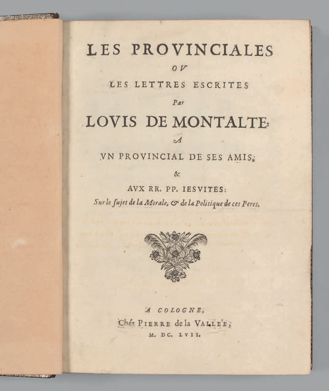 PASCAL (Blaise). 蒙特尔特省的//ov//信，//洛维斯-德-蒙特尔特写给他的朋友的//Vn省，//&/Avx RR。PP。Iesvites: &hellip;