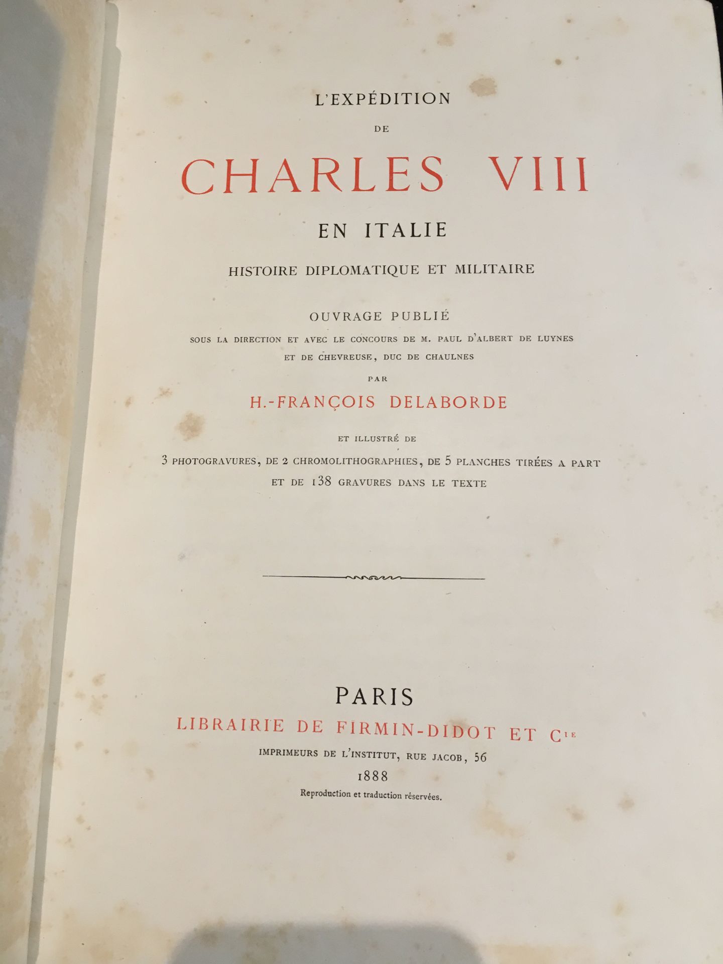 Null [意大利]。DELABORDE（H.-François）。查理八世在意大利的远征。外交和军事历史。巴黎，Firmin-Didot等出版社，1888年。&hellip;