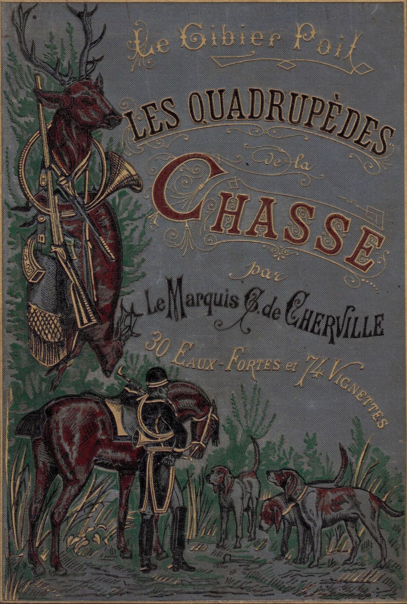 Null 瑟维尔侯爵。Le gibier à poil - les quadrupèdes de la chasse.30幅在灰色纸上用双色印刷的脱文蚀刻画，并&hellip;