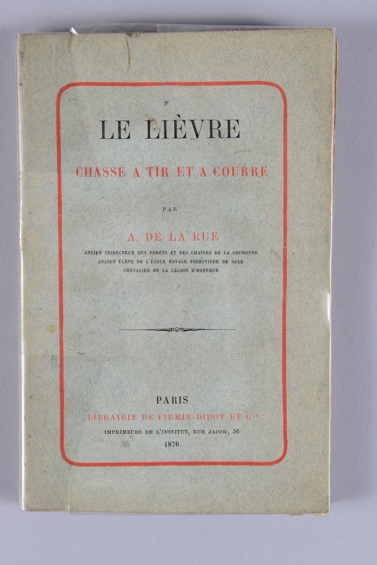 Null A. De LA RUE. Le lièvre. Chasse à tir et à courre. Paris, 1876. Peu commun.