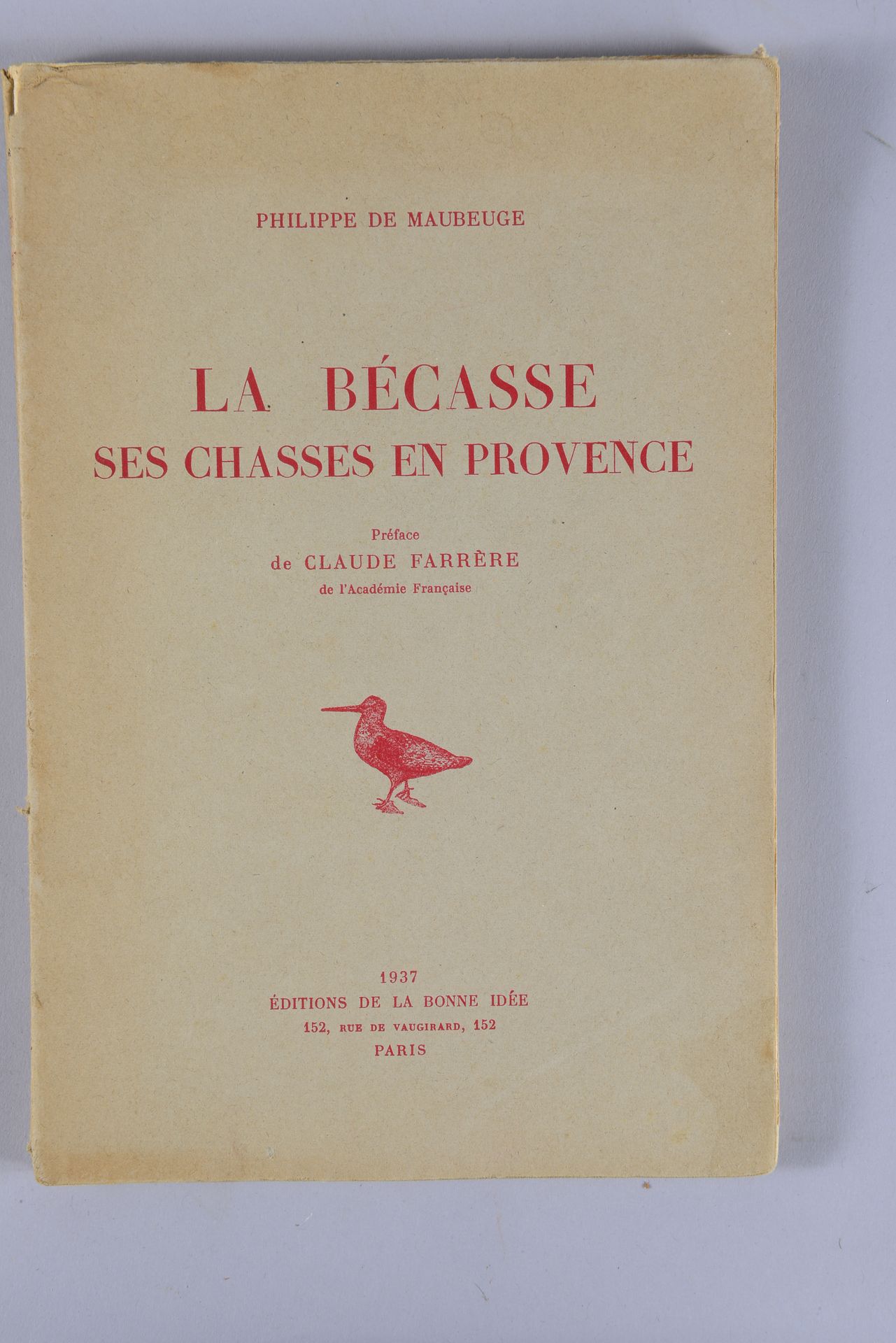 Null 菲利普-德-莫布吉。木鸡。它在普罗旺斯的狩猎。法兰西学院Claude Barrère的序言。巴黎 1937年。不常见