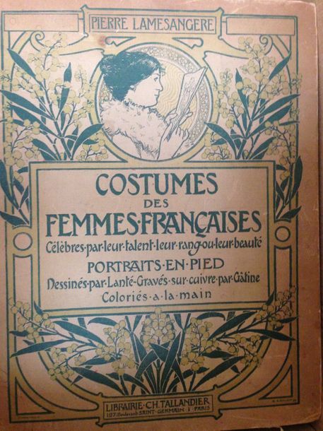 Null Costumes des femmes françaises célèbres par leur talent, leur rang ou leur &hellip;