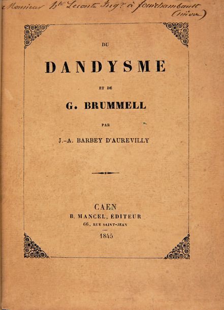 BARBEY D'AUREVILLY (J.-A.) Du dandysme et de G. Brummell. Caen, B. Mancel, édite&hellip;