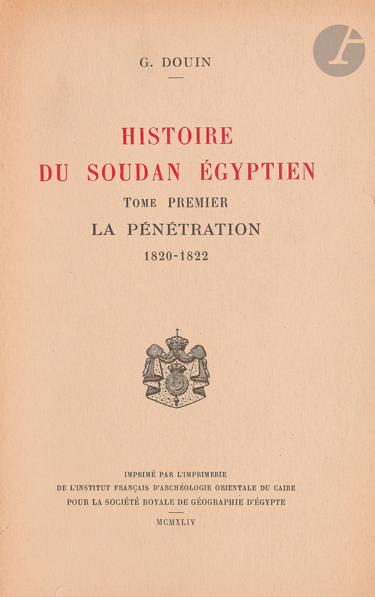 Null [SOUDAN, ÉGYPTE] 
Douin G., Histoire du Soudan égyptien, t. I, La Pénétrati&hellip;