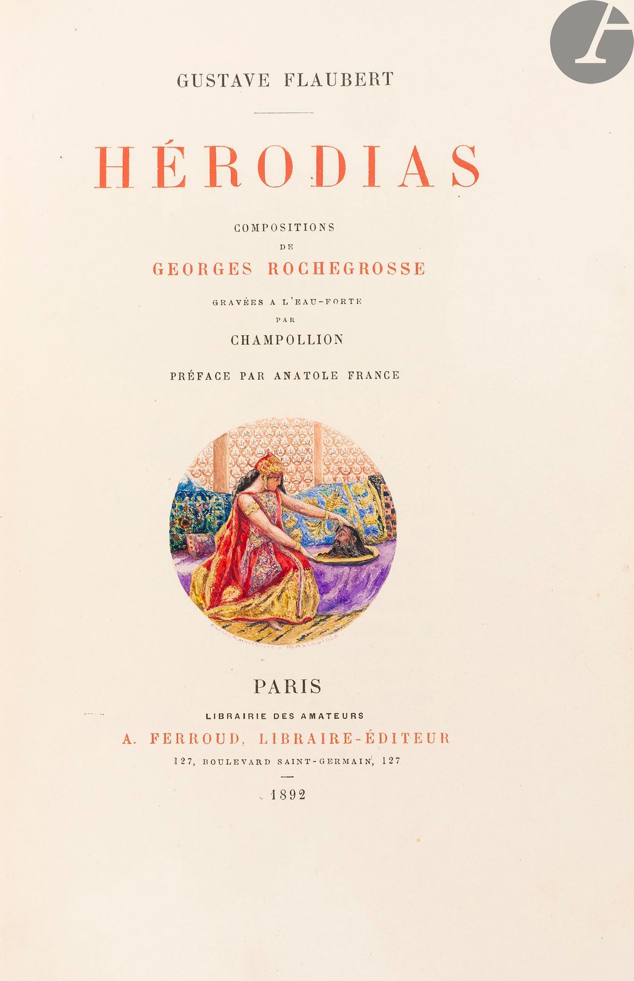 Null FLAUBERT（古斯塔夫）。
Hérodias。安纳托尔-法兰西的序言。
巴黎：A. Ferroud, 1892年。- In-8, 248 x 15&hellip;