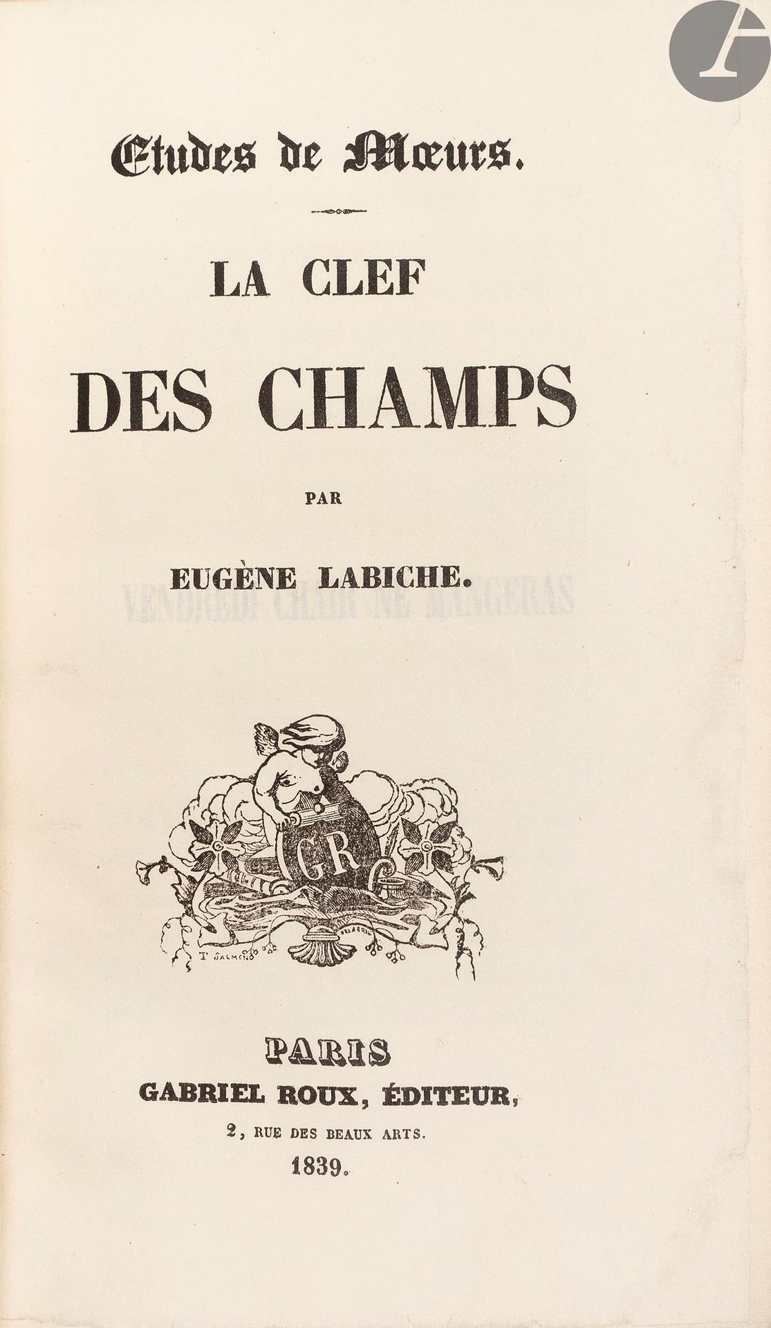Null LABICHE (Eugène).
La Clef des champs.
Parigi : Gabriel Roux, 1839. - In-8, &hellip;
