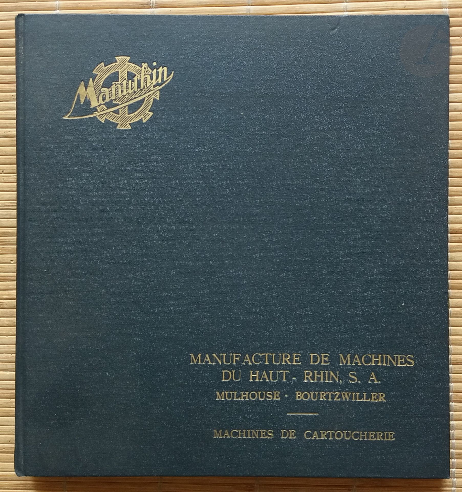 Null 公司手册马努尔欣
。
墨盒厂机器。
上莱茵州机器制造厂, Mulhouse-Bourtzwiller, s.D.
8开本（21 x 23厘米）。第一版&hellip;