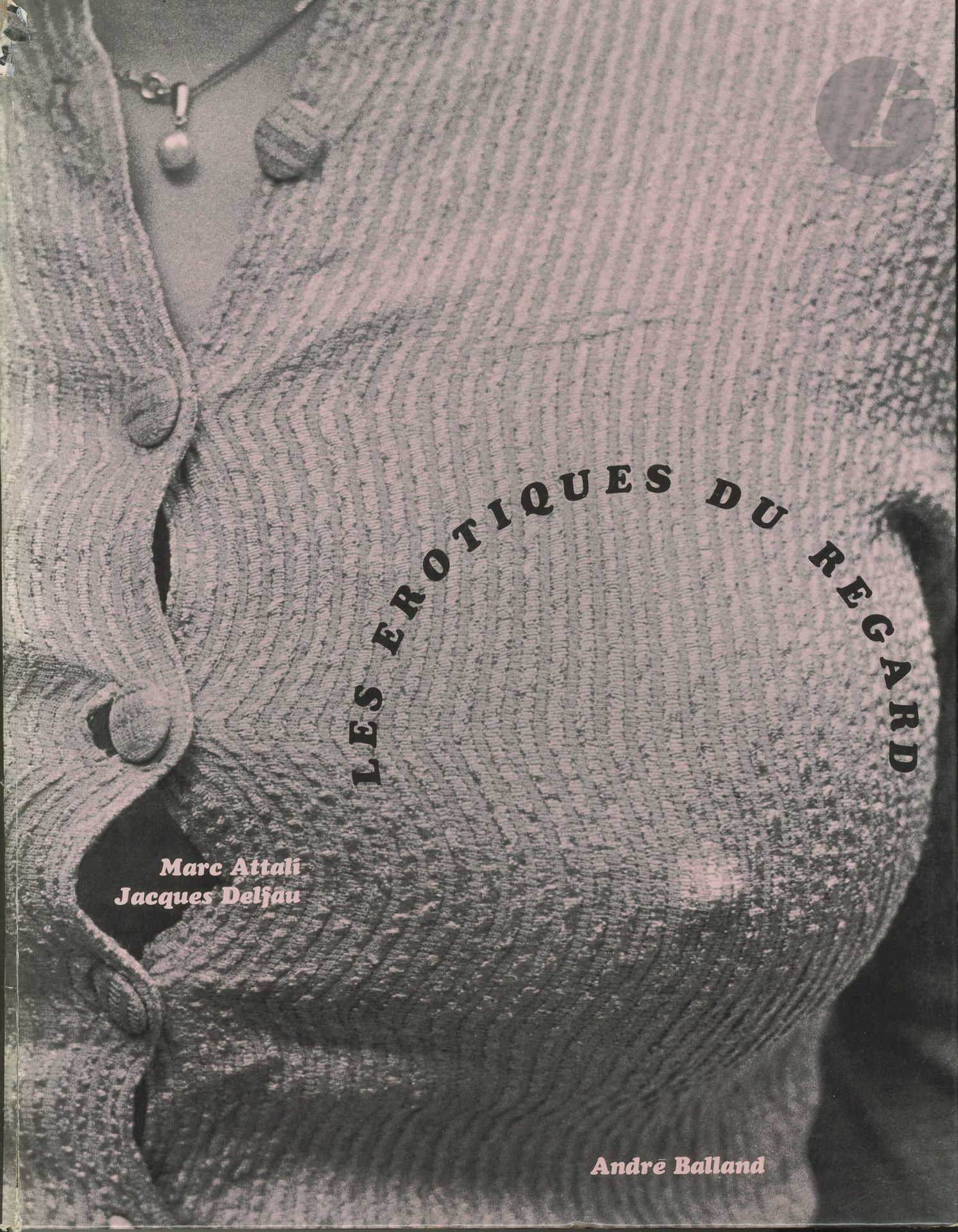 Null ATTALI, MARC (1938
)Les érotiques du regard.
André Balland Éditeur, Paris, &hellip;