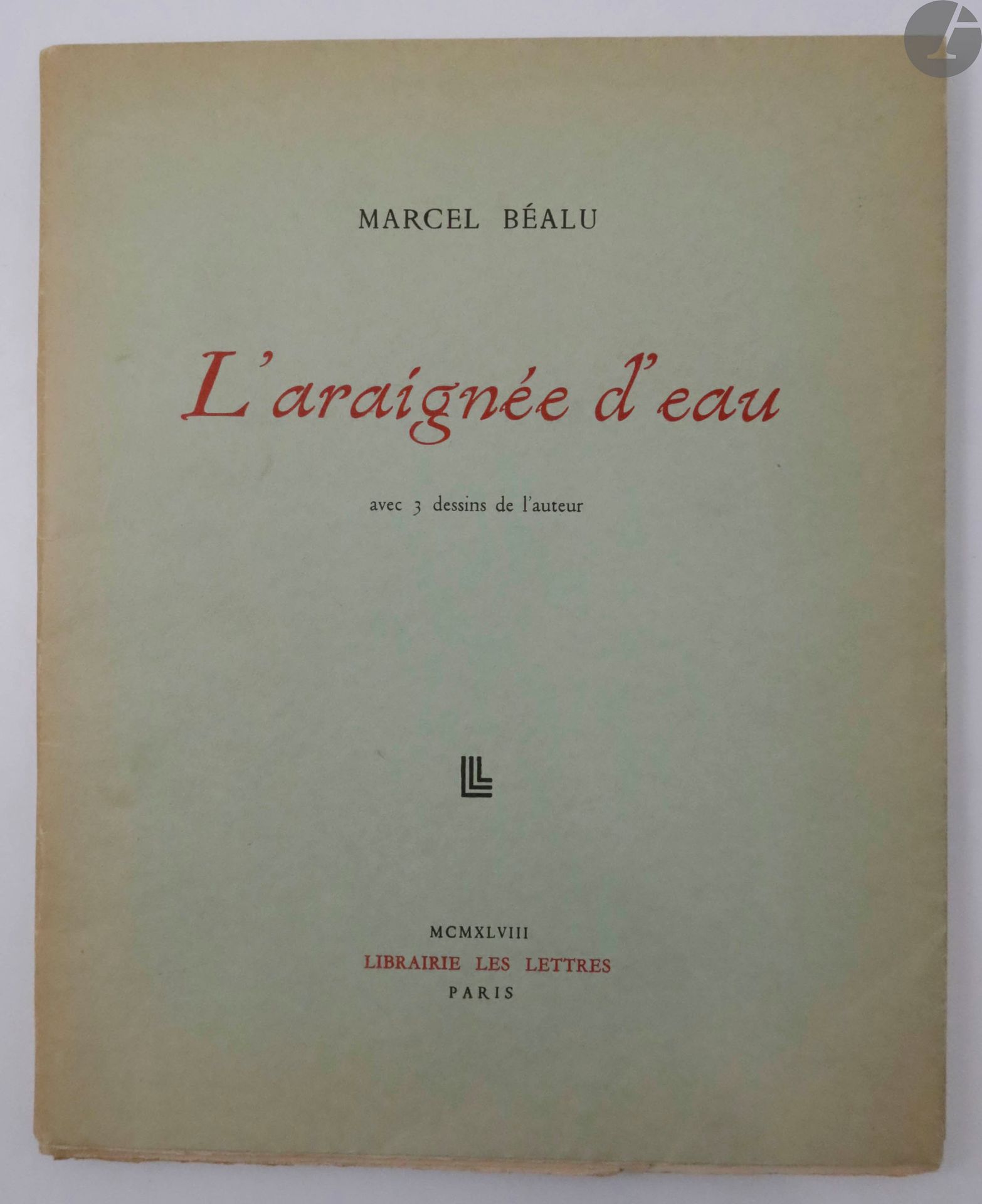 Null 
*BÉALU (Marcel).



L'Araignée d'eau.



Parigi: Librairie Les Lettres, 19&hellip;