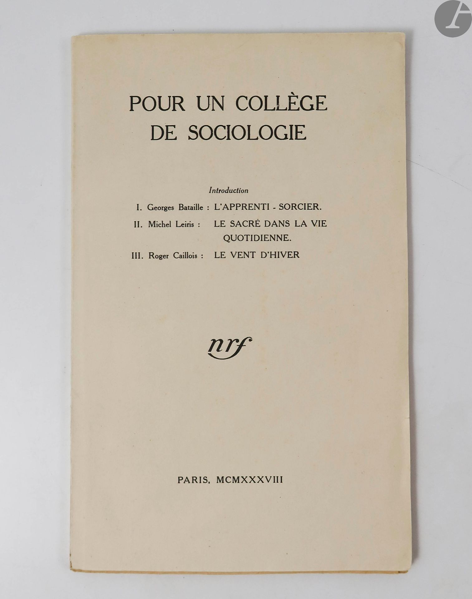 Null BATAILLE（乔治）-LEIRIS（米歇尔）-CAILLOIS（罗杰）。
献给社会学学院。
巴黎: NRF, 1938.- 8开本小册子，平装本。&hellip;