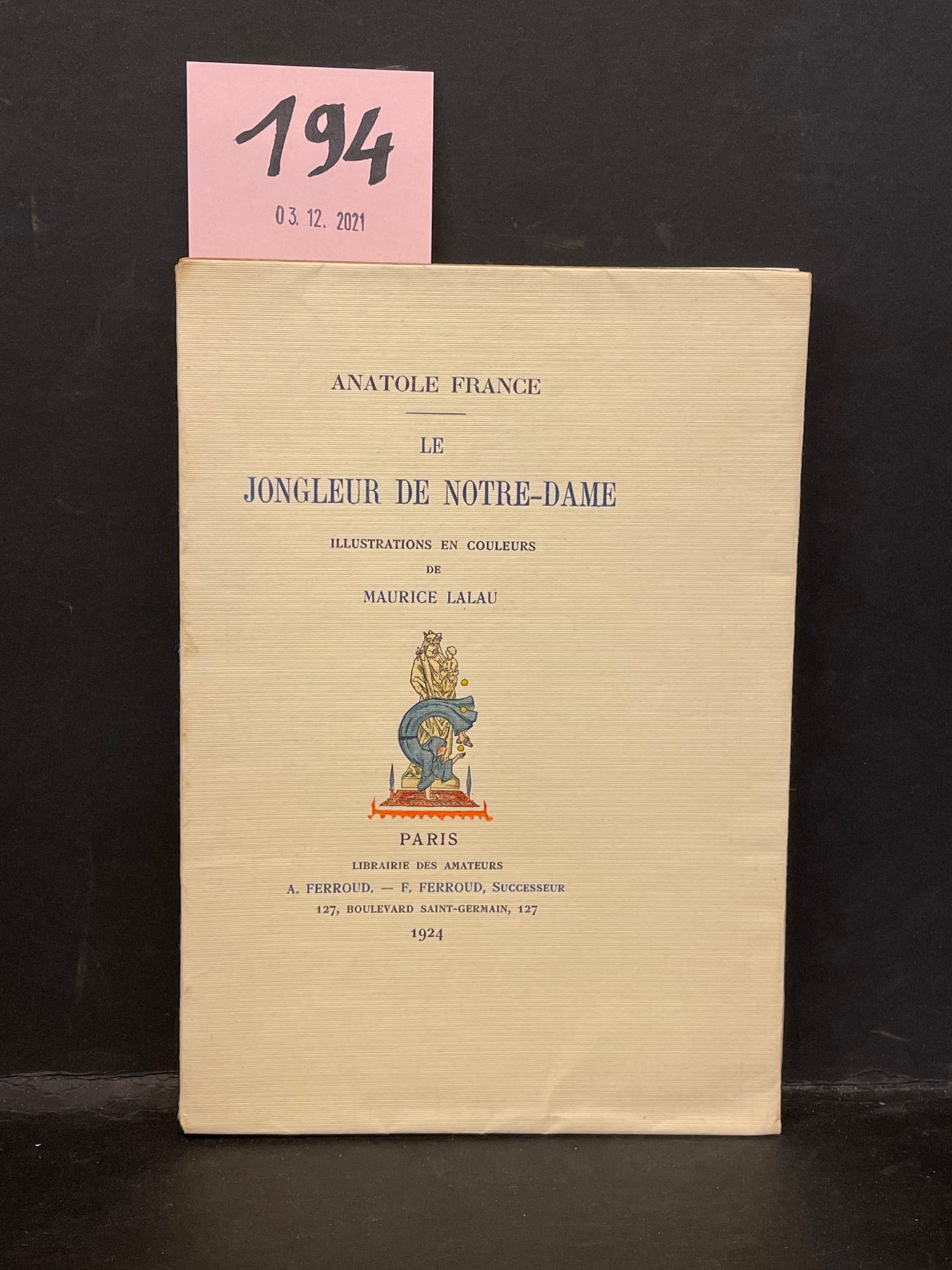 Null 拉罗--法国（安纳托尔）。圣母院的杂耍者。莫里斯-拉罗的彩色插图。P., Ferroud, 1924, in-12 with all margins,&hellip;
