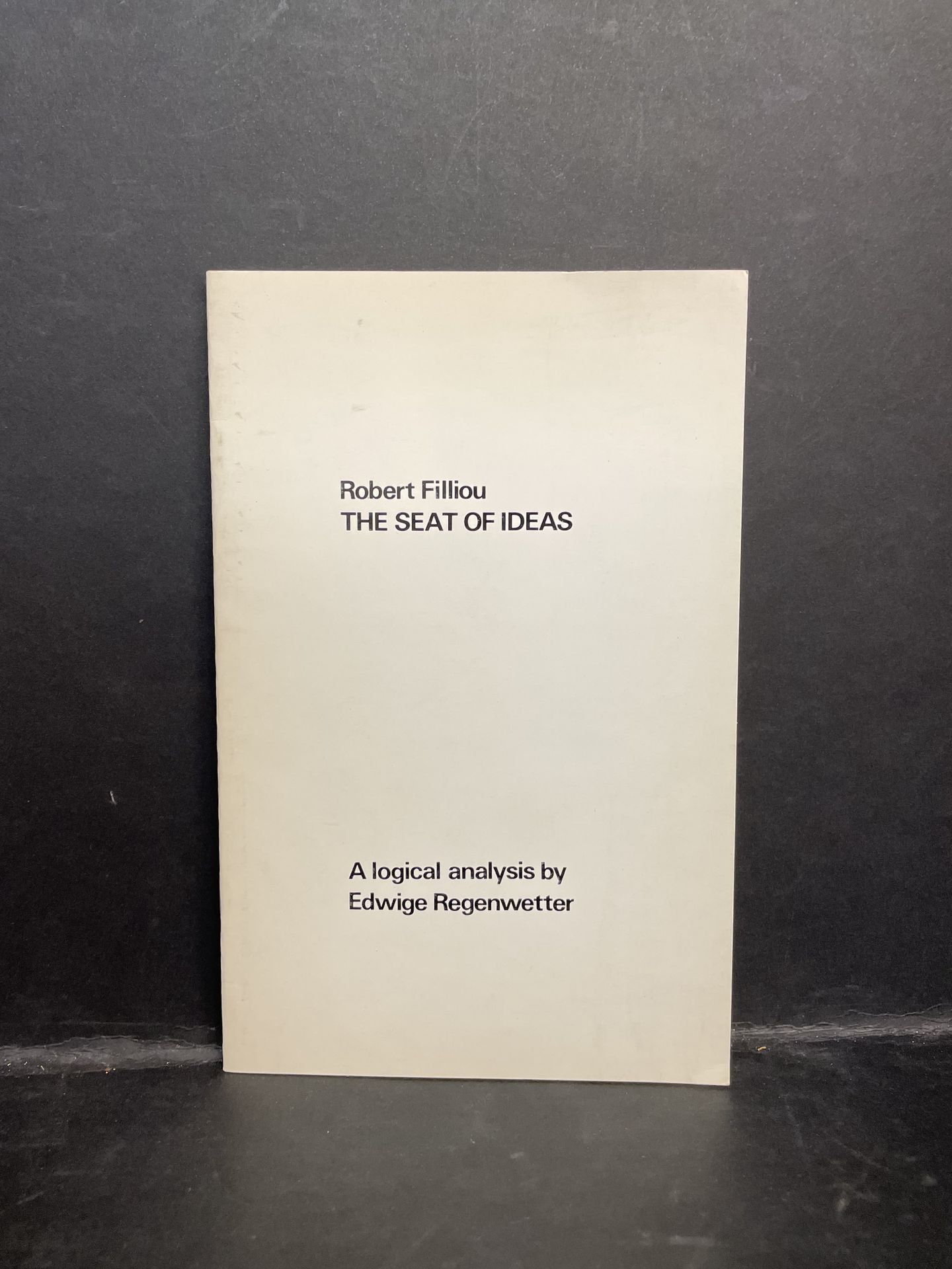 FILLIOU (Robert). The Seat of Ideas. A Logical Analysis by Edwige Regenwetter. C&hellip;