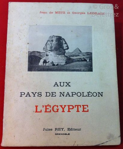 null Jean de METZ et Georges LEGRAIN. Au pays de Napoléon, l’Egypte. Grenoble,1913,...