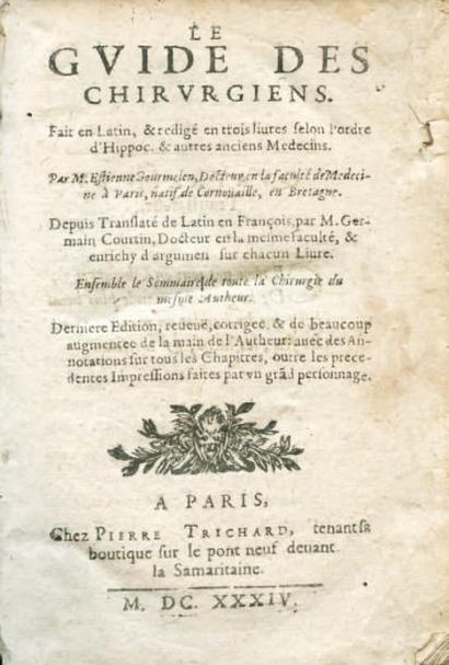GOURMELEN Etienne Le Guide des Chirurgiens. Fait en latin, et rédigé en 3 livres...