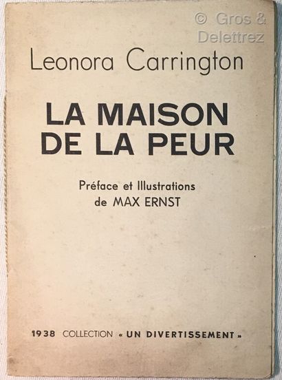  Max ERNST Leonora CARRINGTON. 

La Maison de la Peur. 

Paris, 