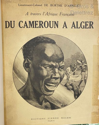 ?BURTHE D'ANNELET Lt-Colonel de A travers l'Afrique française, Du Cameroun à Alger...