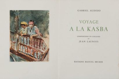 [LAUNOIS] AUDISIO Gabriel Voyage à la Kasba. Editions Manuel Bruker, 1953, in-4 en...